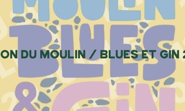 Au son du Moulin - Blues et Gin